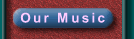 Our Music